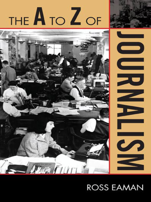 Title details for The a to Z of Journalism by Ross Eaman - Available